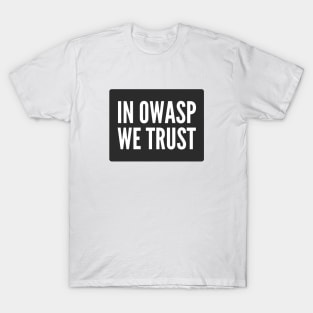 Secure Coding In OWASP we Trust Black Background T-Shirt